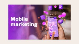 The Mobile Marketing Strategy and Experience